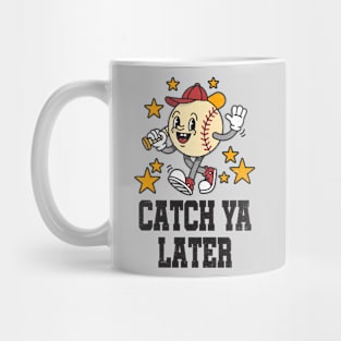 Catch Ya Later: Funny Smiling Cartoon Baseball Mug